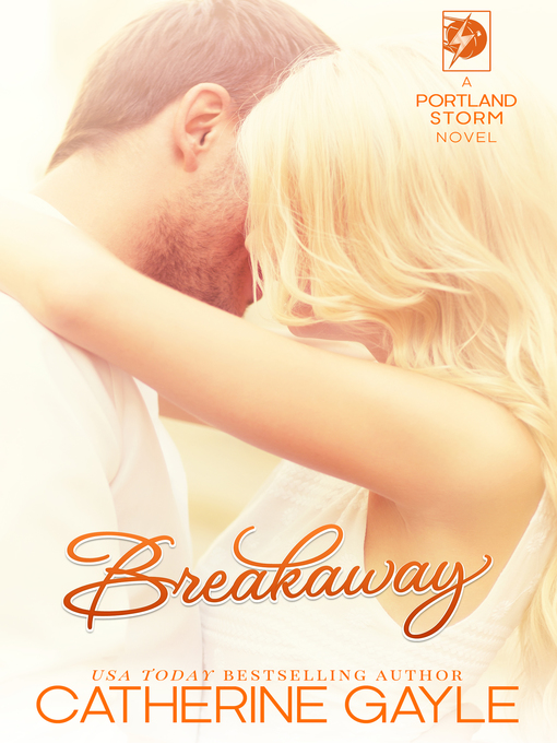 Title details for Breakaway by Catherine Gayle - Available